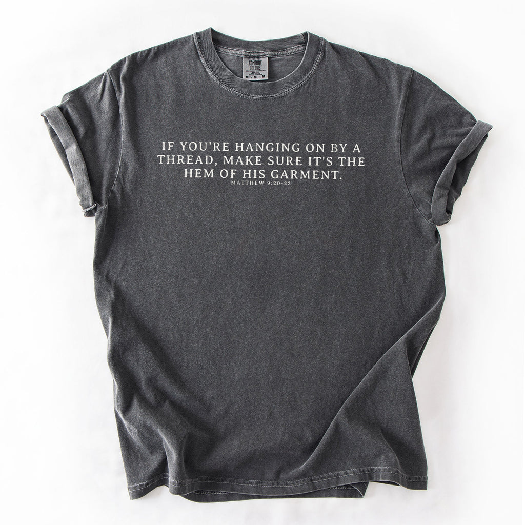 Hem Of His Garment, Faith, Gospel, Jesus Tshirt Comfort Colors T-Shirt