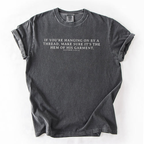 Hem Of His Garment, Faith, Gospel, Jesus Tshirt Comfort Colors T-Shirt