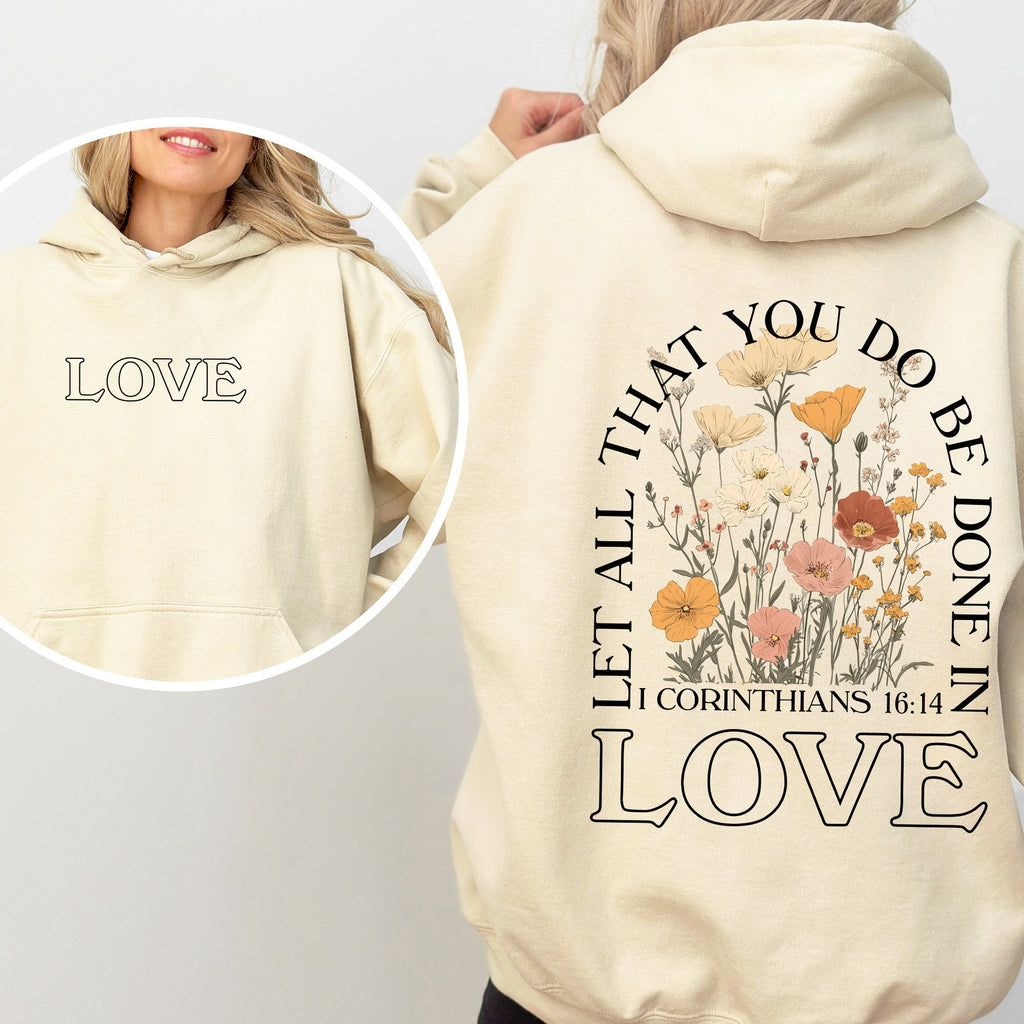 Let All That You Do, Be Done In Love, Flowers, Religious, Christian, Jesus, Gospel, Faith Hoodie, Hooded Sweatshirt
