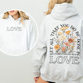 Let All That You Do, Be Done In Love, Flowers, Religious, Christian, Jesus, Gospel, Faith Hoodie, Hooded Sweatshirt