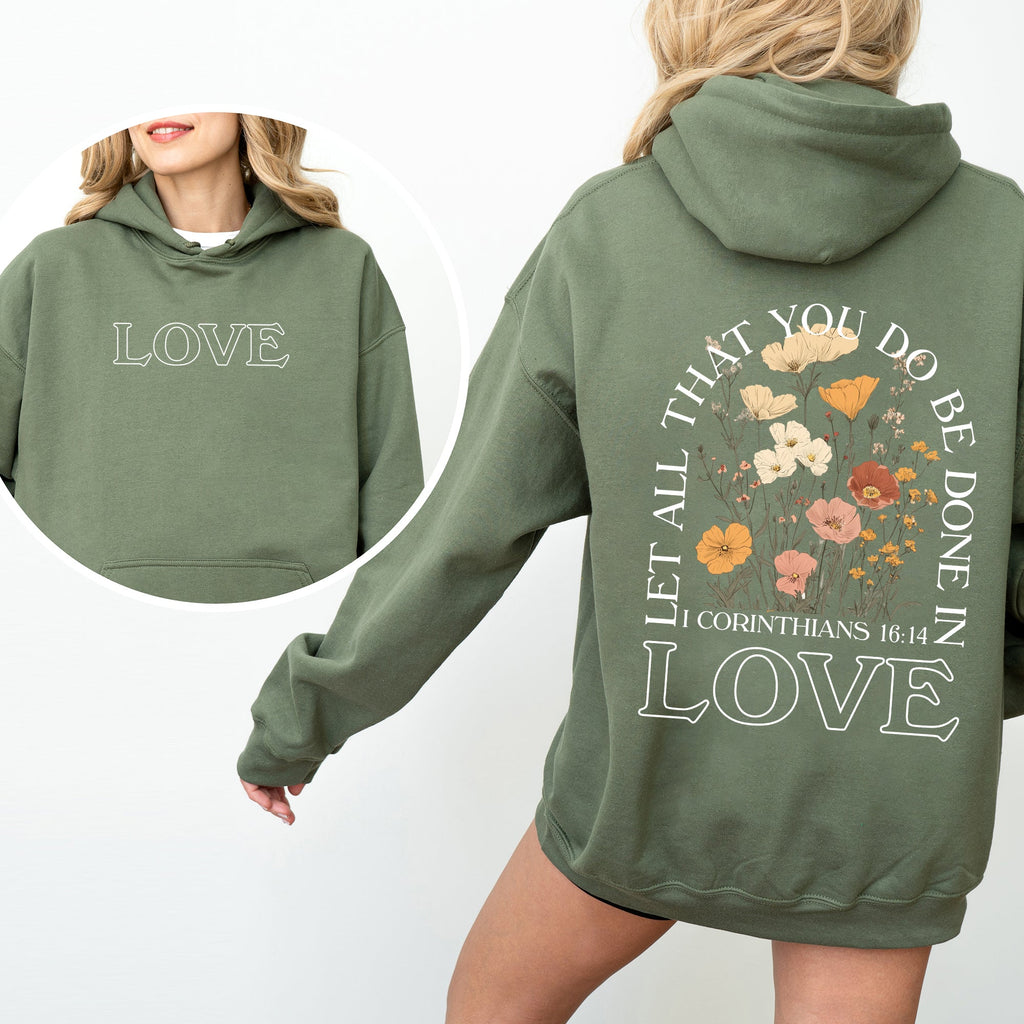 Let All That You Do, Be Done In Love, Flowers, Religious, Christian, Jesus, Gospel, Faith Hoodie, Hooded Sweatshirt
