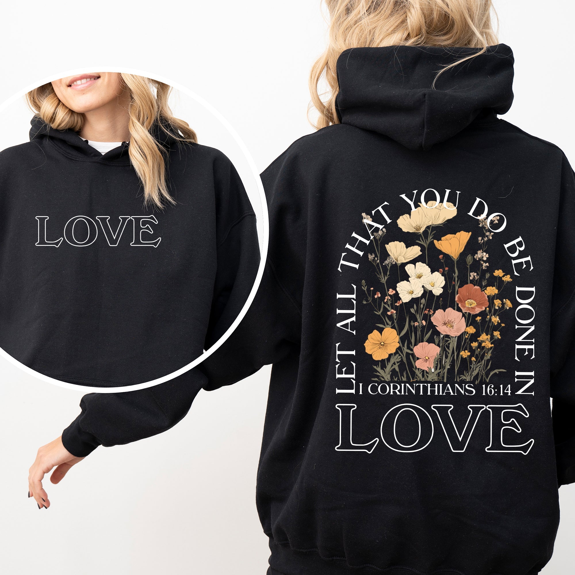 Let All That You Do, Be Done In Love, Flowers, Religious, Christian, Jesus, Gospel, Faith Hoodie, Hooded Sweatshirt