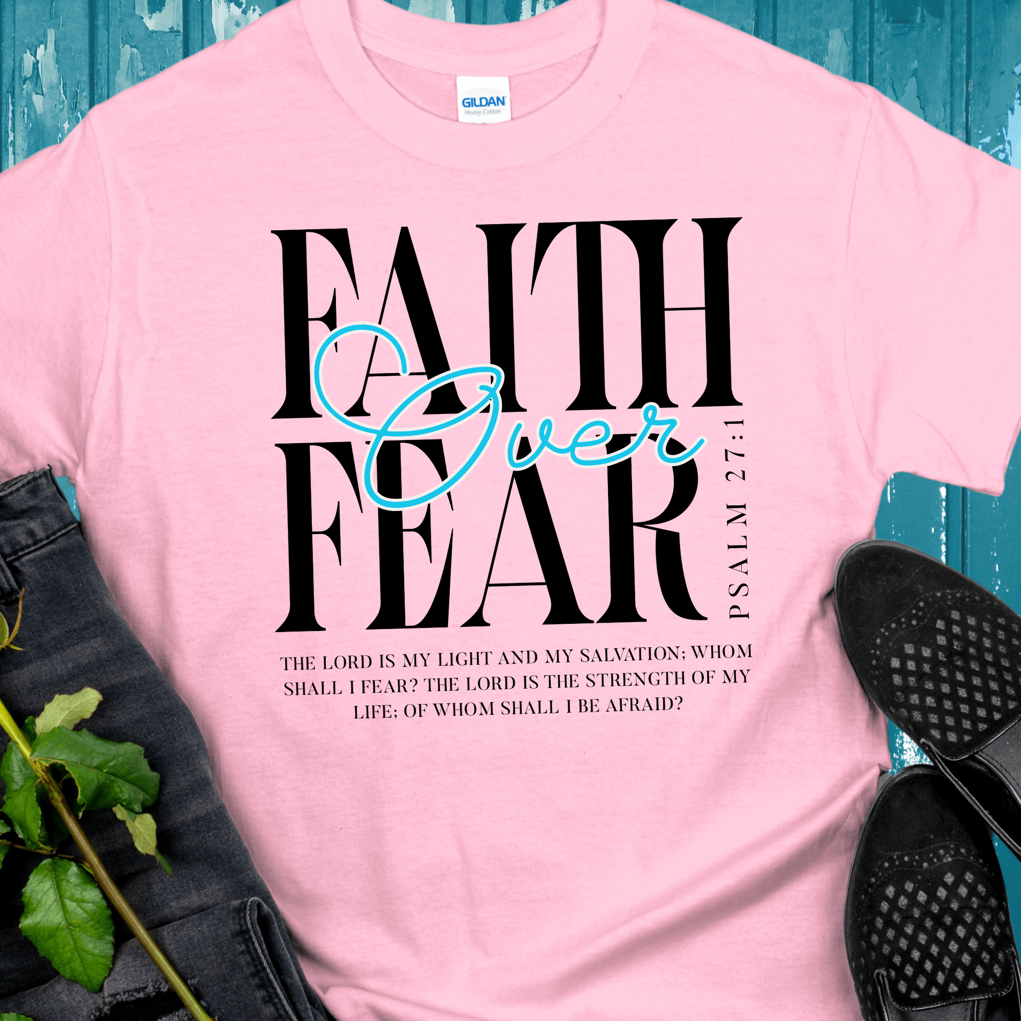 Recovery T-Shirt | Inspiring Sobriety |  Faith Over Fear Psalm 27:1